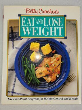 Betty Crocker Eat & Lose Weight 1995 Cookbook Hardcover Recipes Cook Book